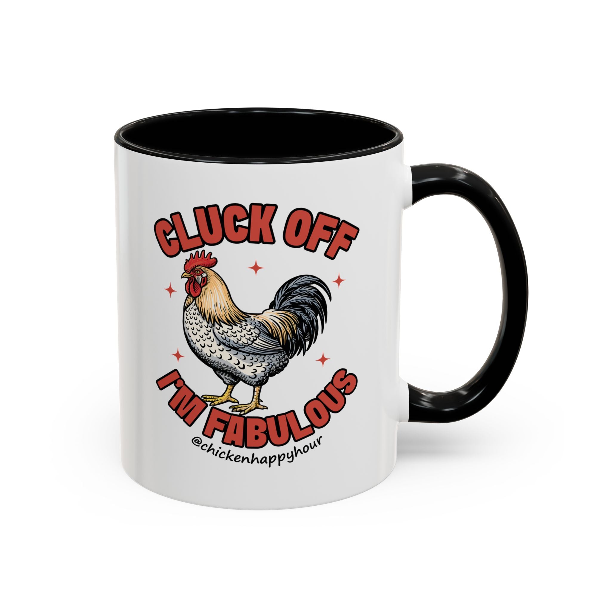 Cluck Off… I’m Fabulous Coffee Mug