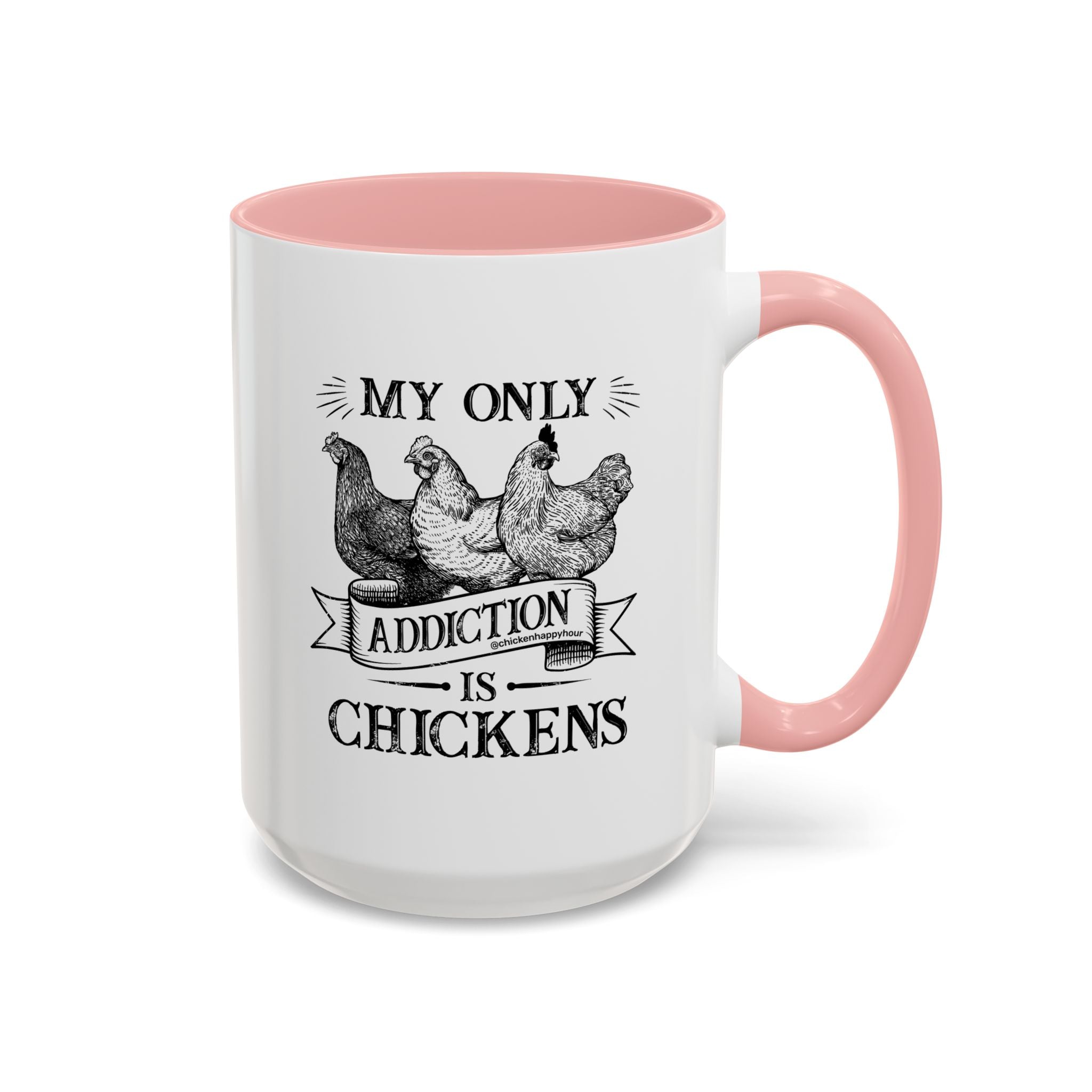 My Only Addiction is Chickens Coffee Mug