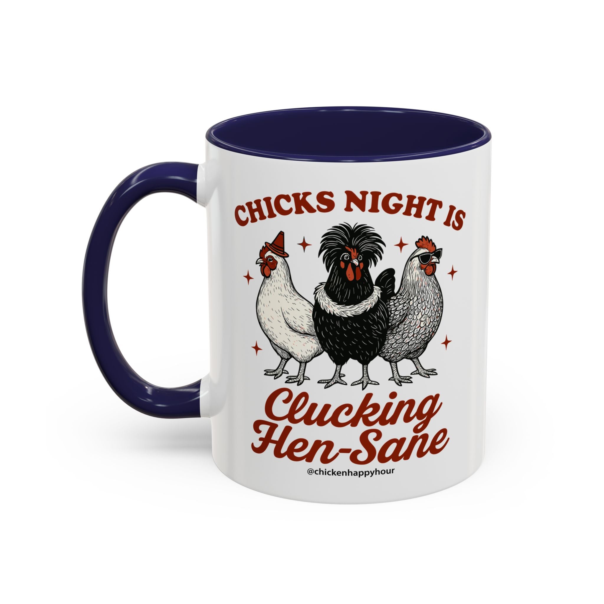 Chicks Night Is Clucking Hen Sane Coffee Mug