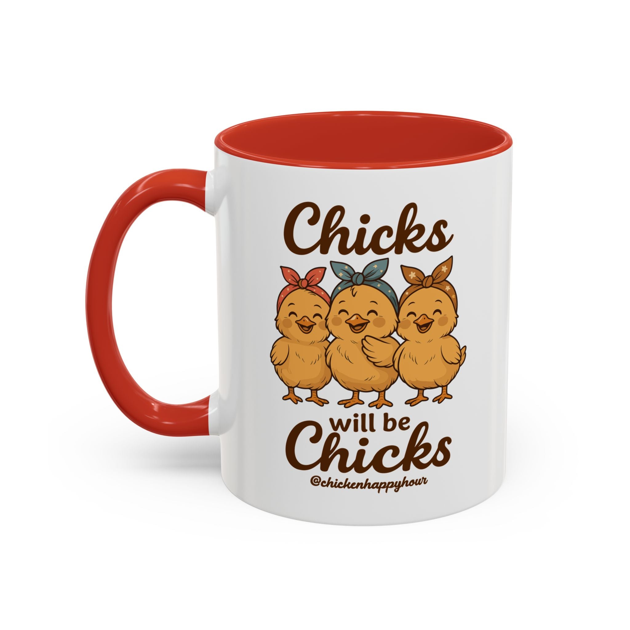 Chicks Will Be Chicks Coffee Mug