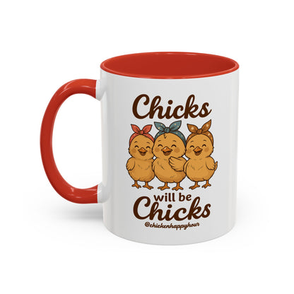 Chicks Will Be Chicks Coffee Mug