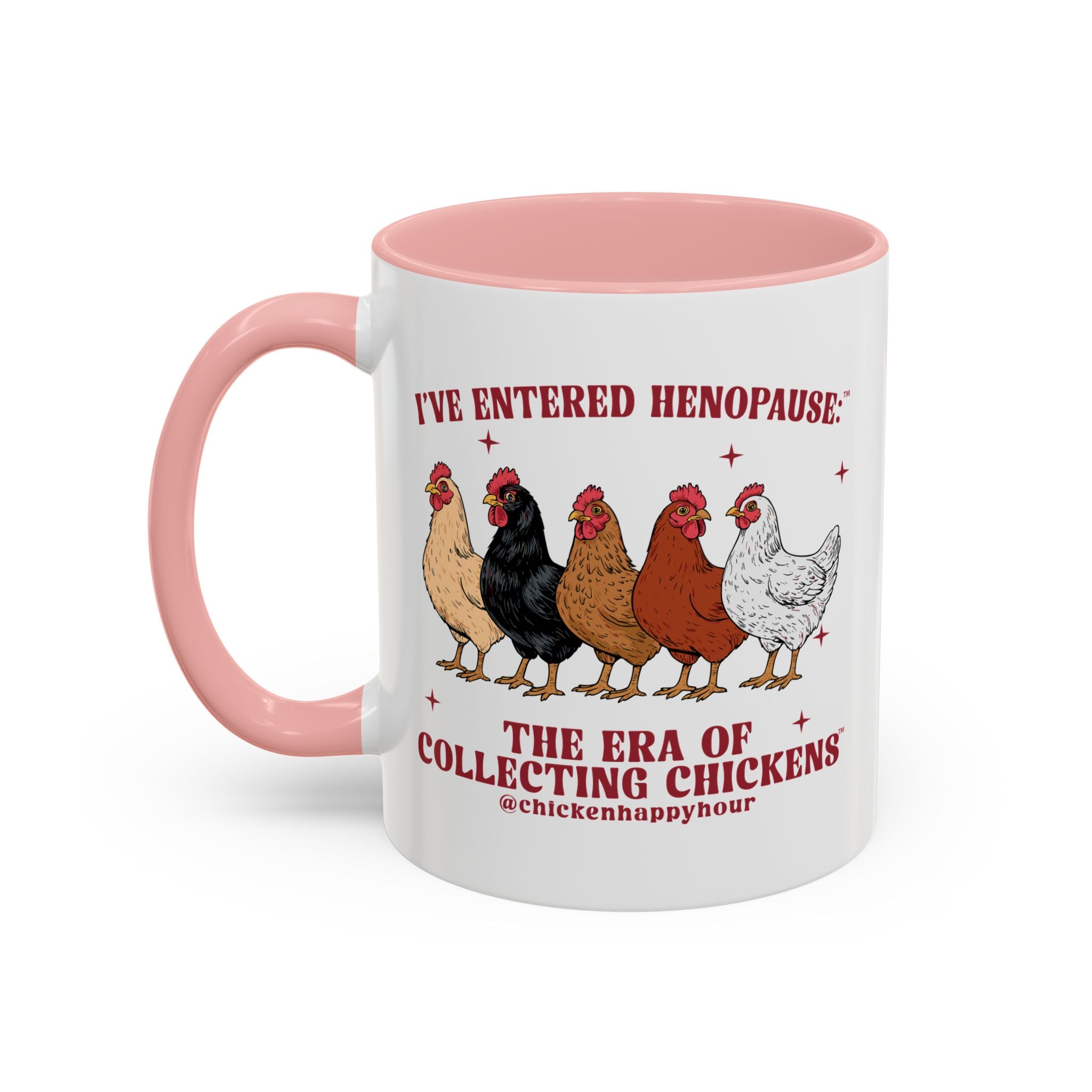 I’ve Entered Henopause™ Coffee Mug