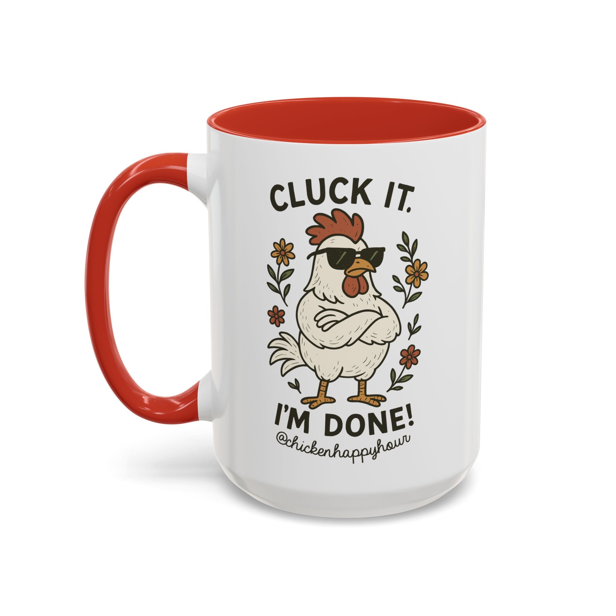 Cluck It I'm Done Coffee Mug