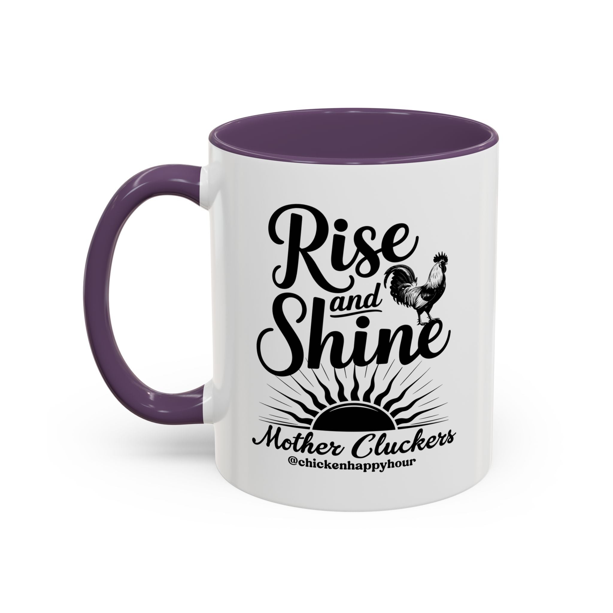 Rise And Shine Mother Cluckers Coffee Mug