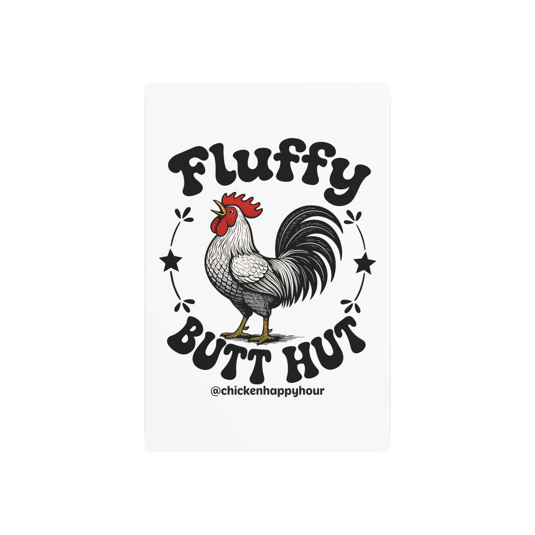 Fluffy Butt Hut Metal Art Sign