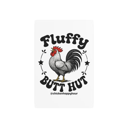 Fluffy Butt Hut Metal Art Sign