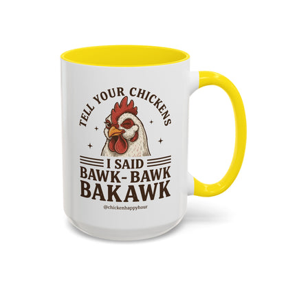 Tell Your Chickens Coffee Mug
