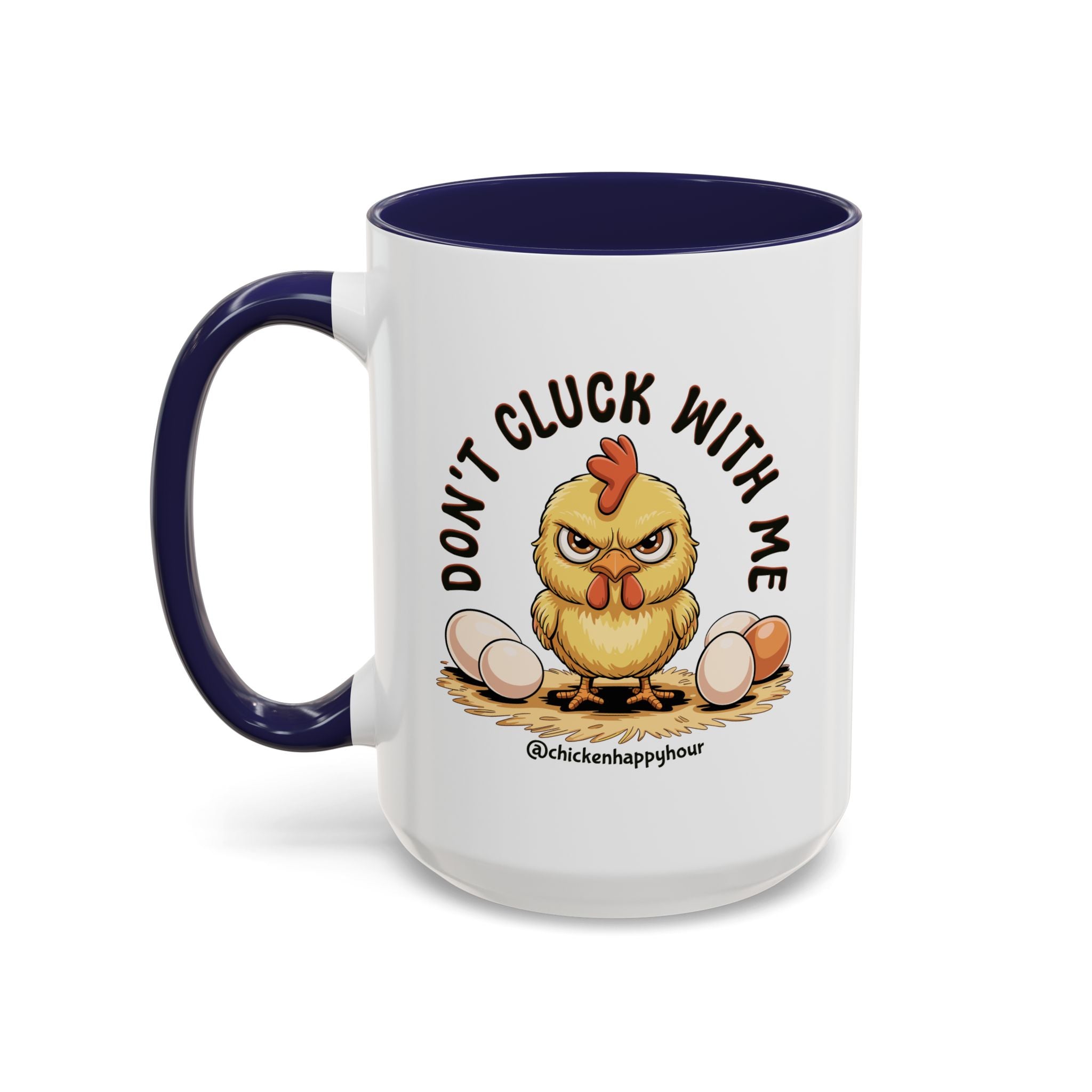 Don't Cluck With Me Coffee Mug