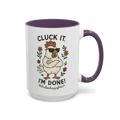 Cluck It I'm Done Coffee Mug