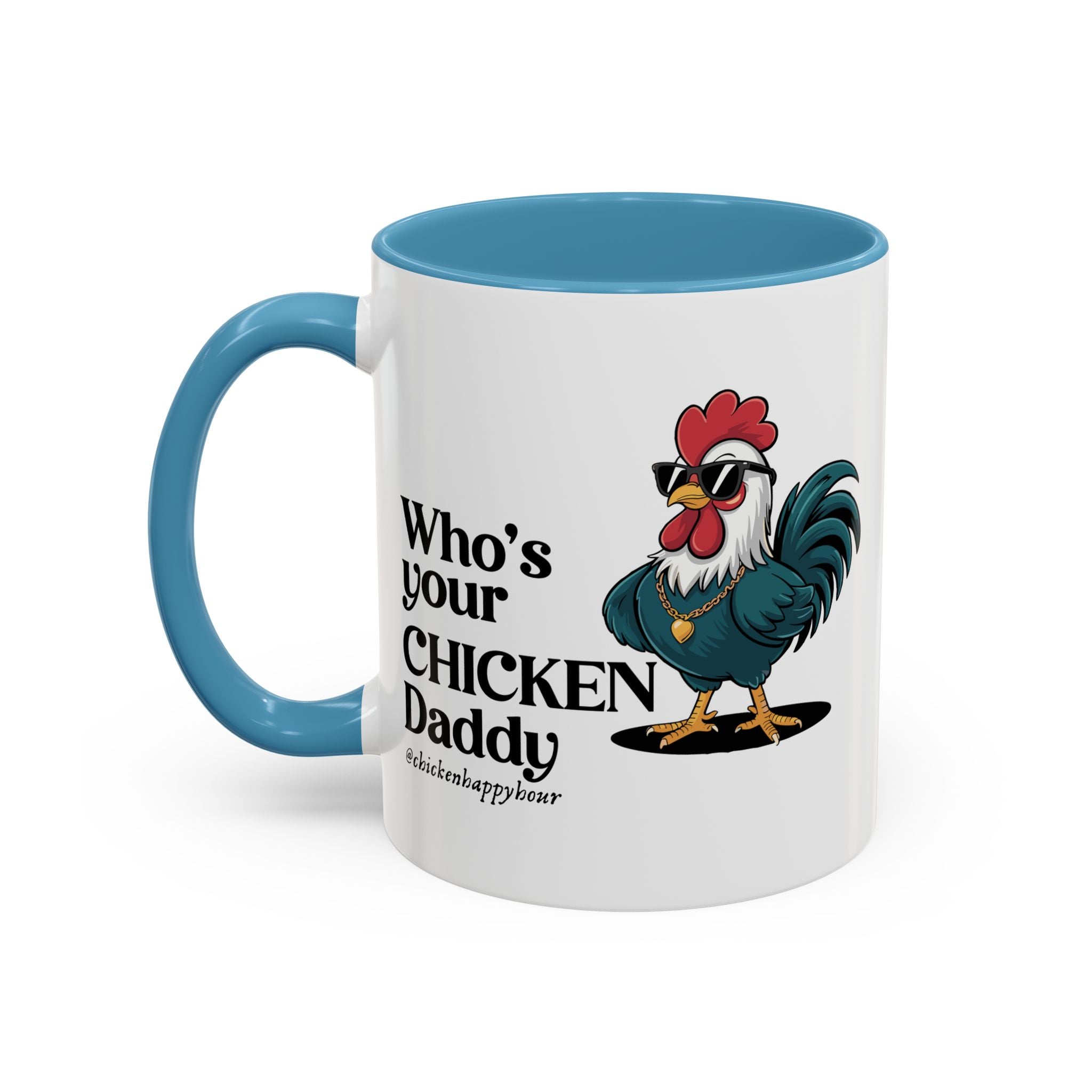 Who’s your Chicken Daddy Coffee Mug