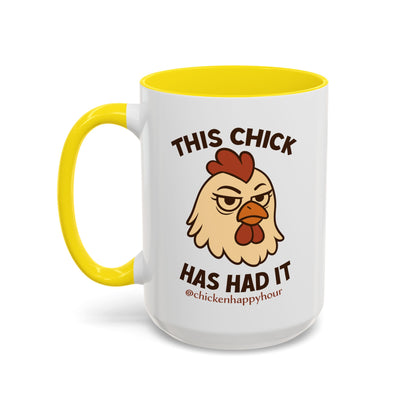 This Chick Has Had It Coffee Mug