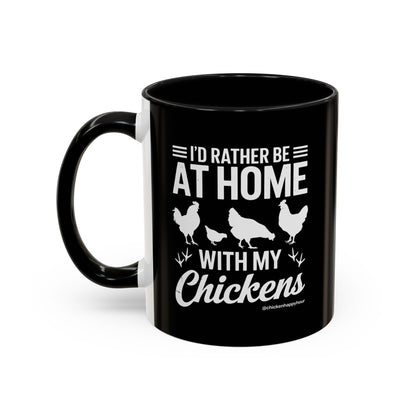 I'd Rather Be at Home With My Chickens Coffee Mug
