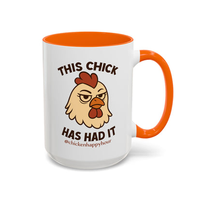 This Chick Has Had It Coffee Mug