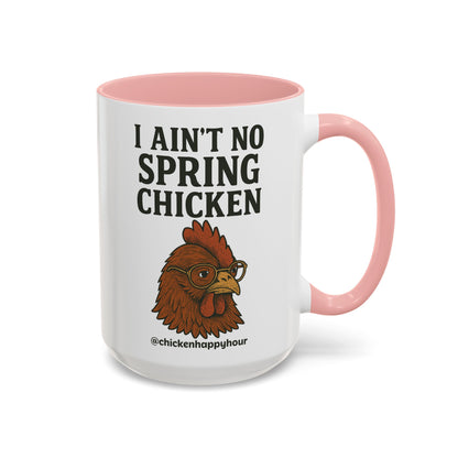 I Aint no Spring Chicken Coffee Mug
