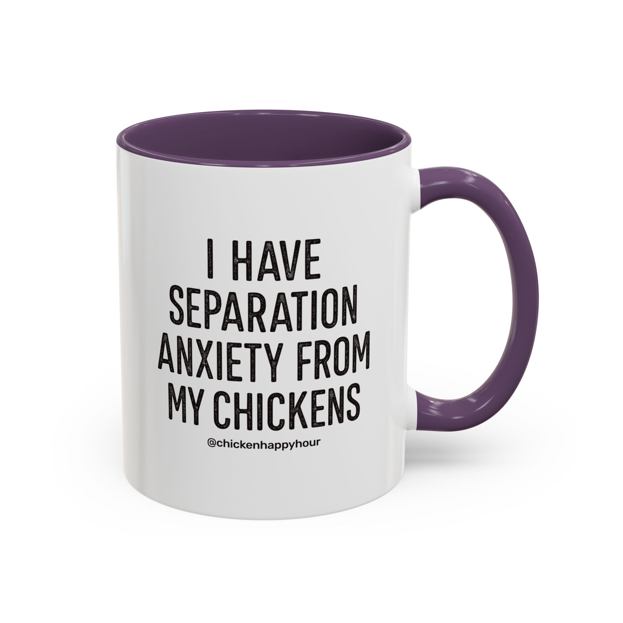 I Have Separation Anxiety From My Chickens Coffee Mug