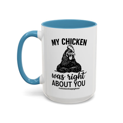 My Chicken was Right About You Coffee Mug