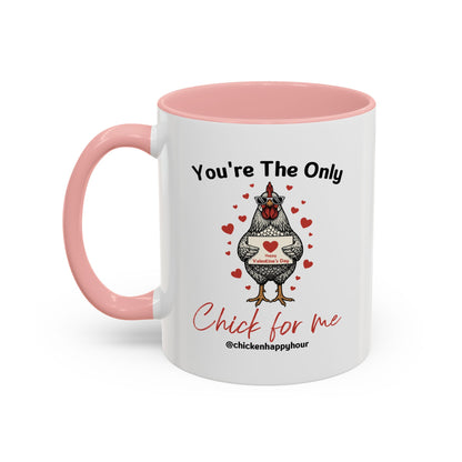 You're the Only Chick for Me Coffee Mug