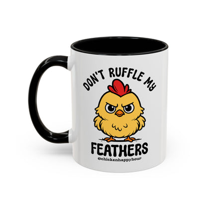 Don't Ruffle My Feathers Coffee Mug