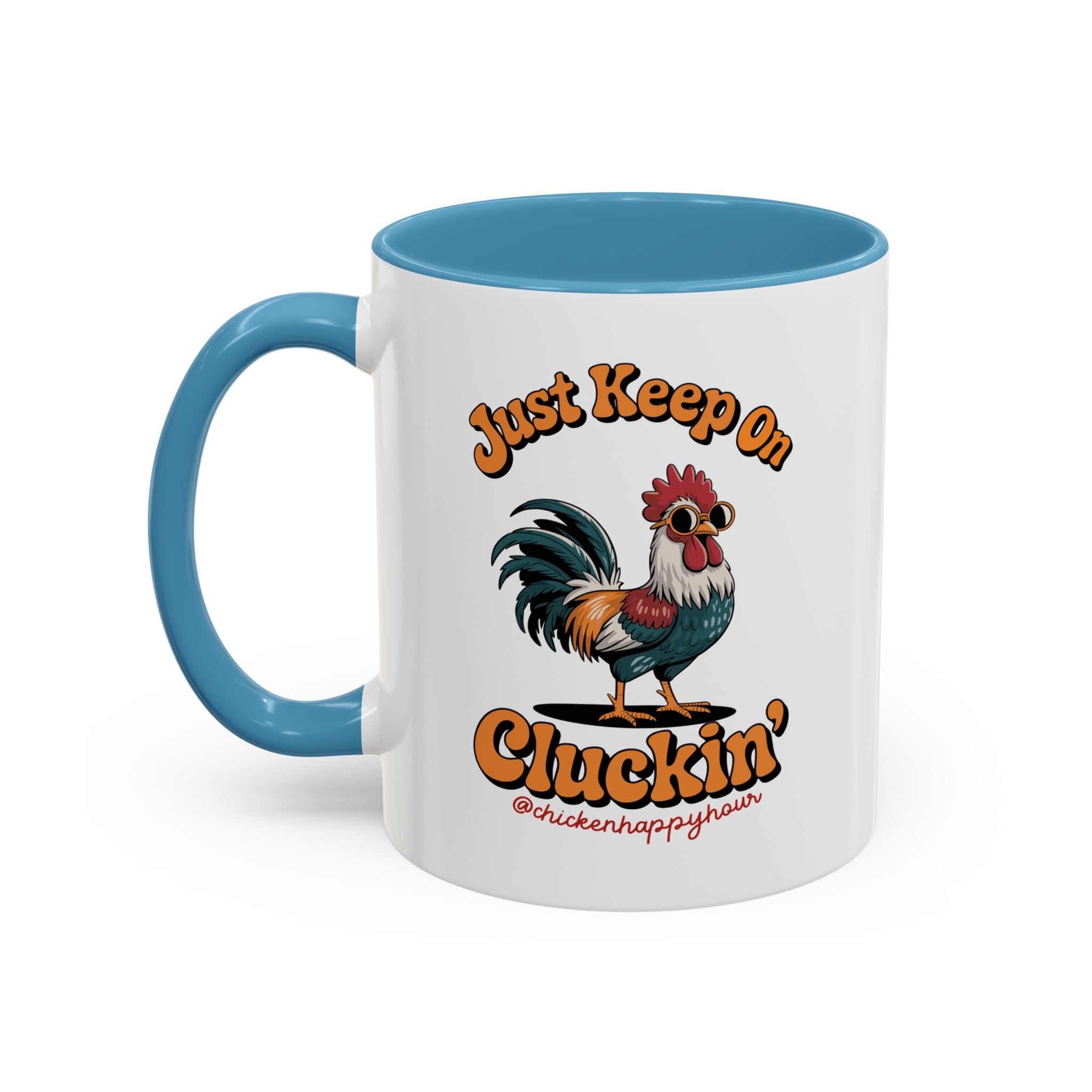 Just Keep Cluckin Coffee Mug