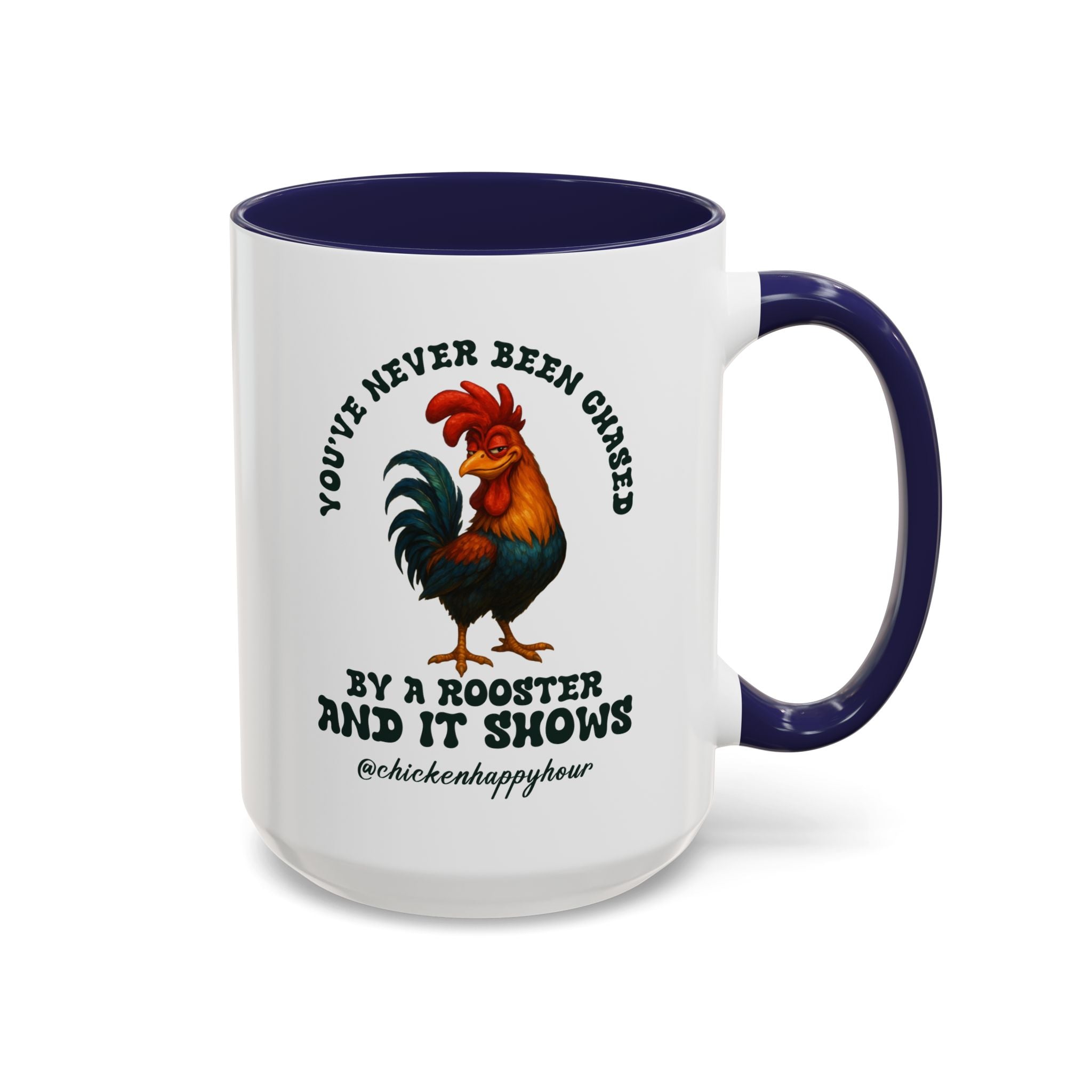 You’ve Never Been Chased by a Rooster Coffee Mug
