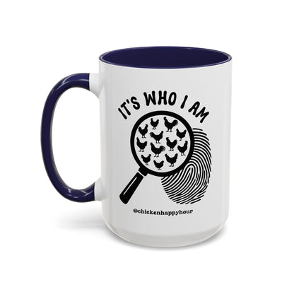 It's Who I Am Coffee Mug