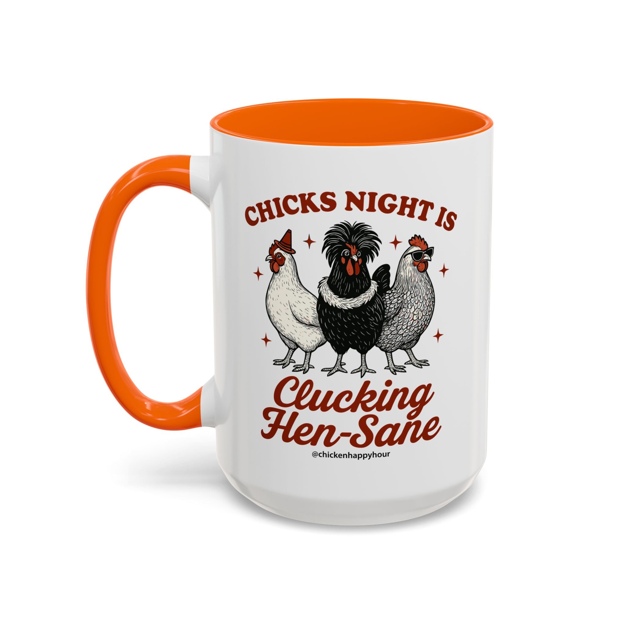 Chicks Night Is Clucking Hen Sane Coffee Mug