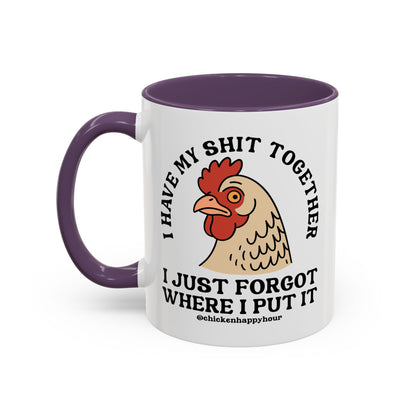 I Have My Shit Together Coffee Mug