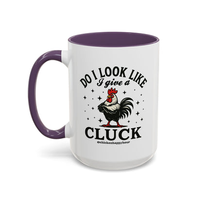 Do I Look Like I Give A Cluck Coffee Mug