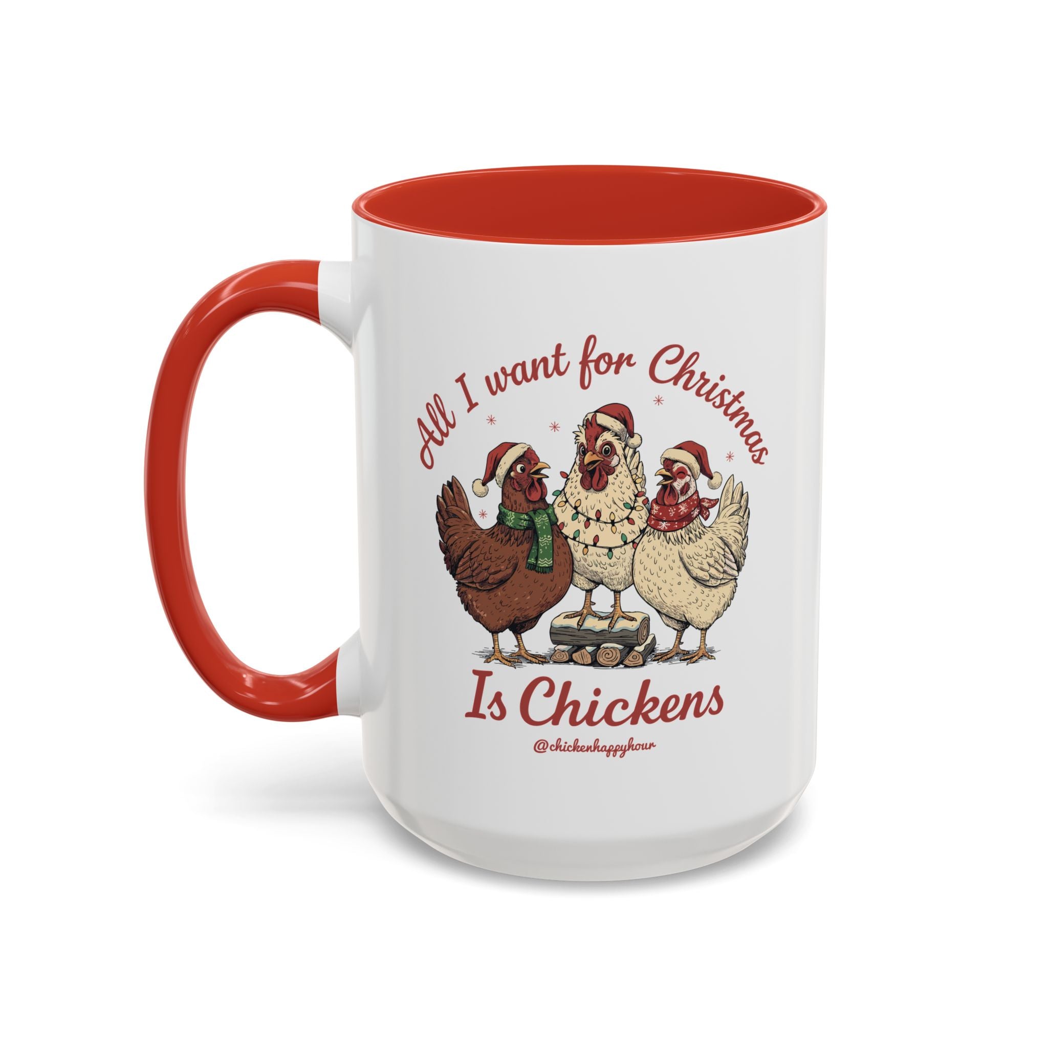 All I Want for Christmas Is Chickens Coffee Mug