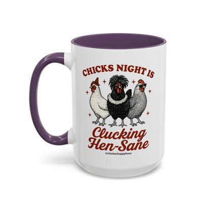 Chicks Night Is Clucking Hen Sane Coffee Mug