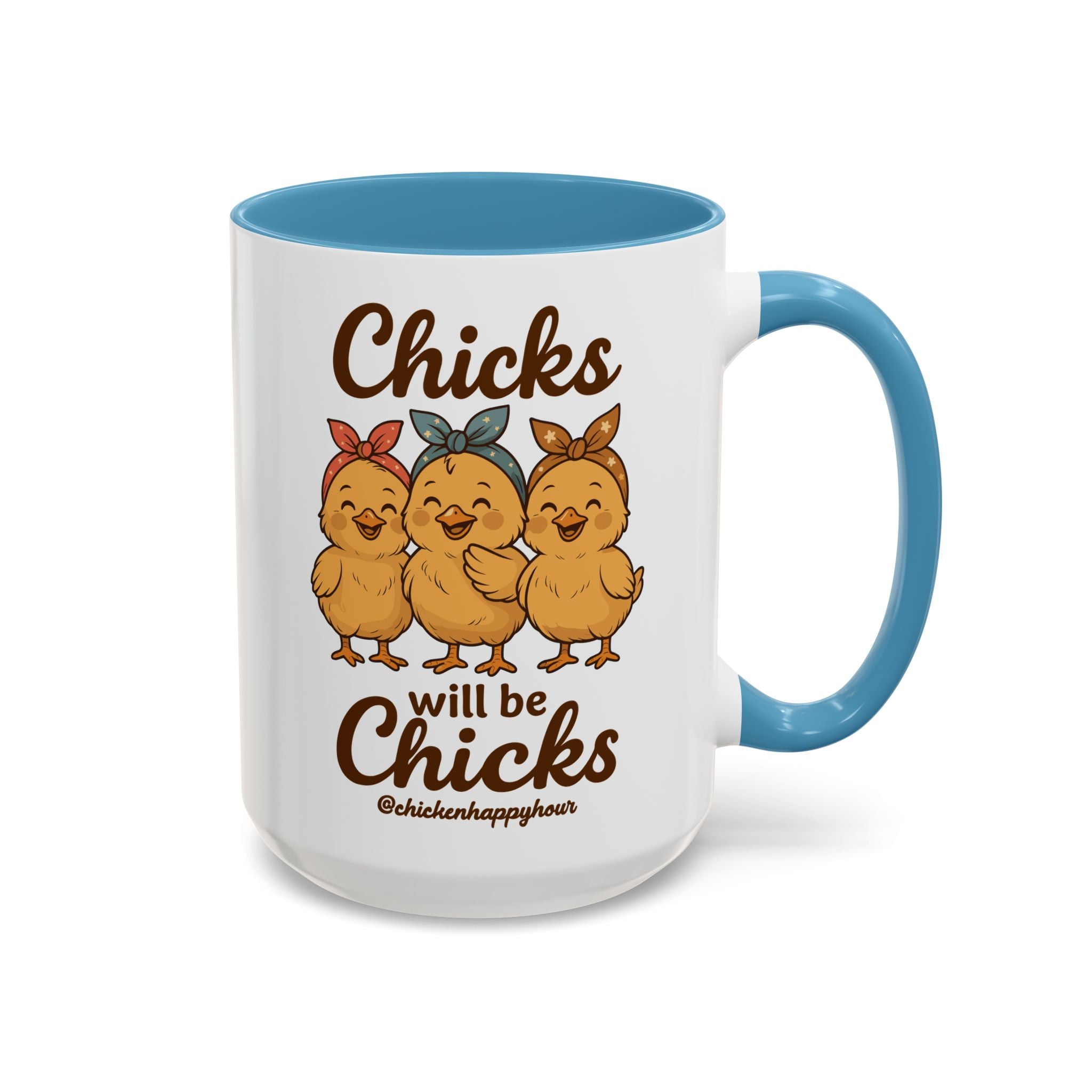 Chicks Will Be Chicks Coffee Mug