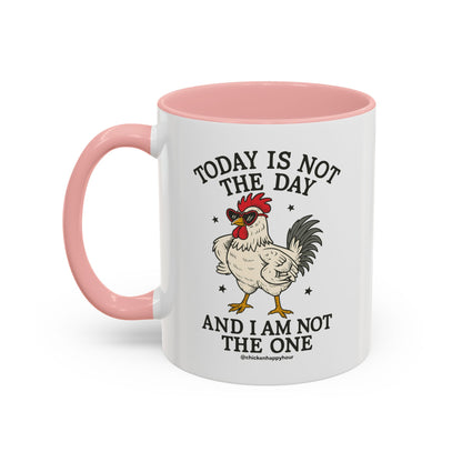 Today Is Not the Day Coffee Mug