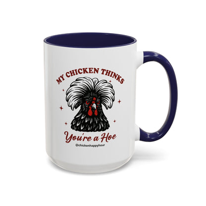 My Chicken Thinks Coffee Mug