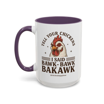 Tell Your Chickens Coffee Mug
