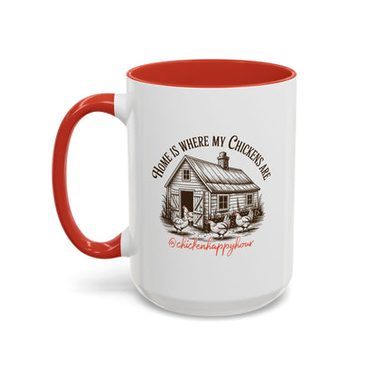 Home Is Where My Chickens Are Coffee Mug