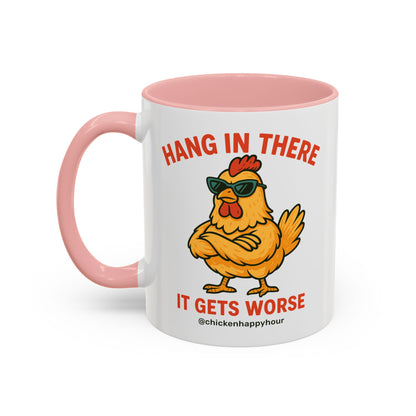 Hang In There It Gets Worse Coffee Mug