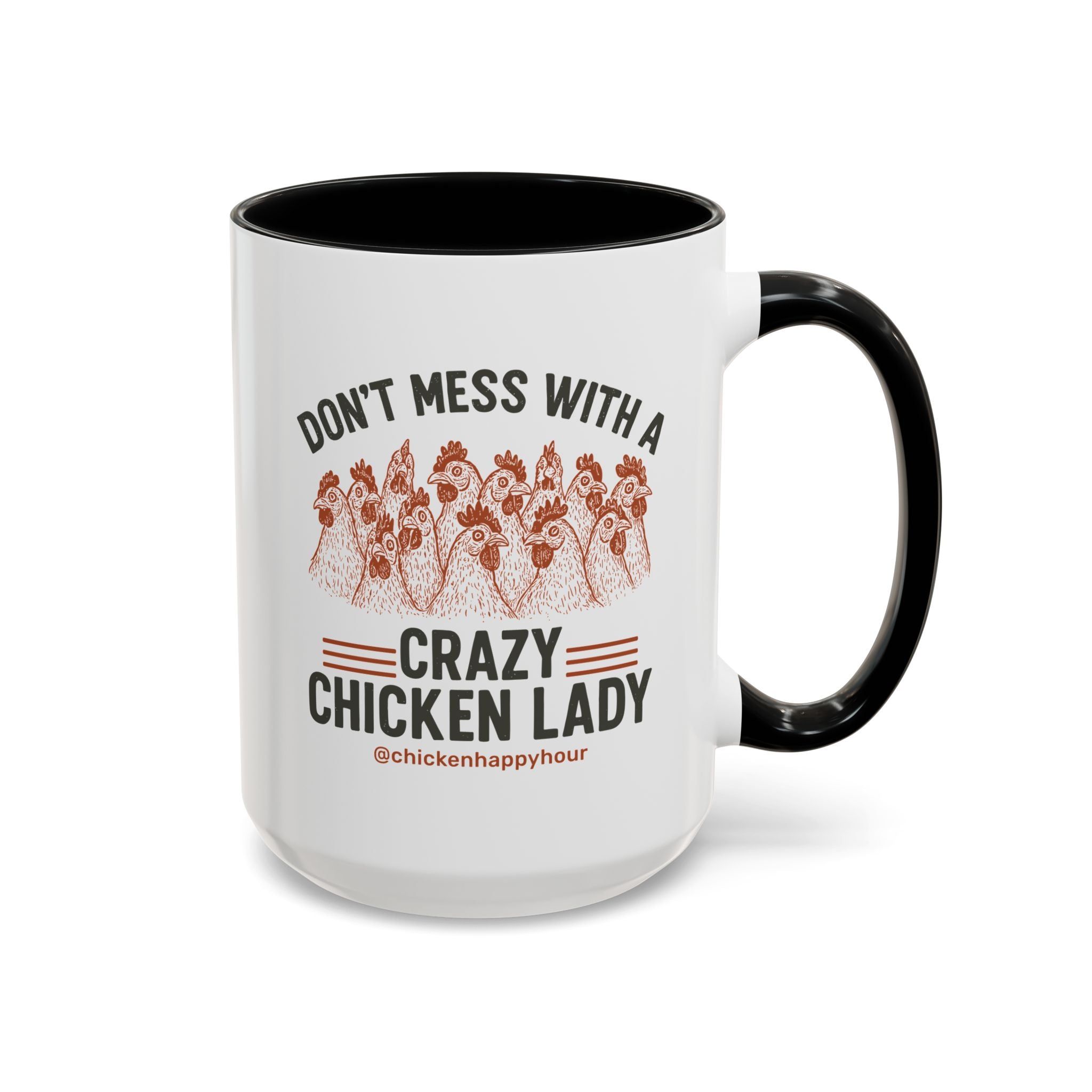 Don’t Mess With a Crazy Chicken Lady Coffee Mug