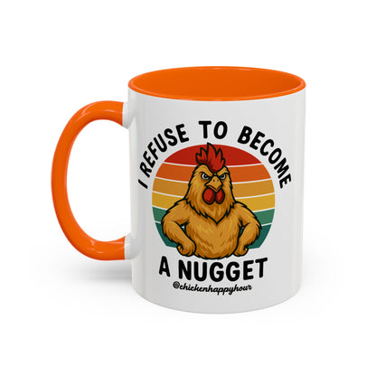 I Refuse To Become A Nugget Coffee Mug