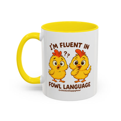 I'm Fluent in Fowl Language Coffee Mug