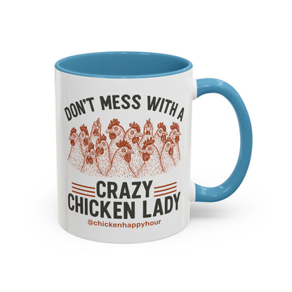 Don’t Mess With a Crazy Chicken Lady Coffee Mug