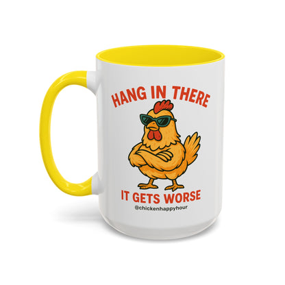 Hang In There It Gets Worse Coffee Mug