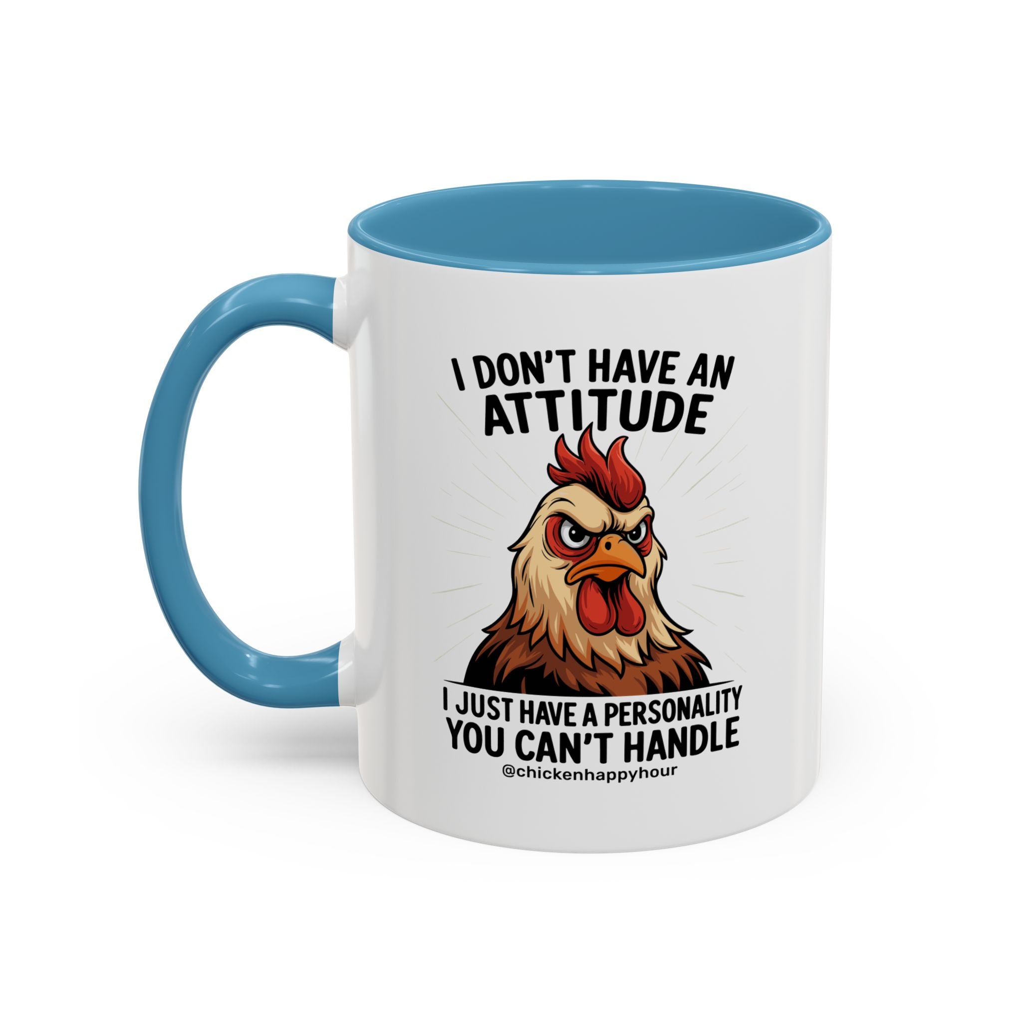 I Don't Have An Attitude Coffee Mug