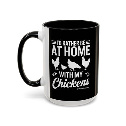 I'd Rather Be at Home With My Chickens Coffee Mug