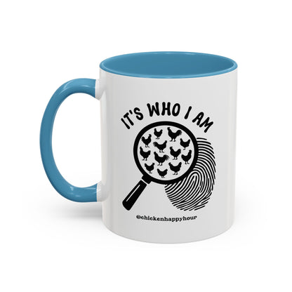 It's Who I Am Coffee Mug
