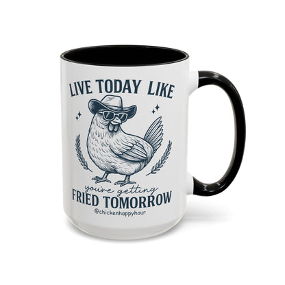 Live Today Like Coffee Mug
