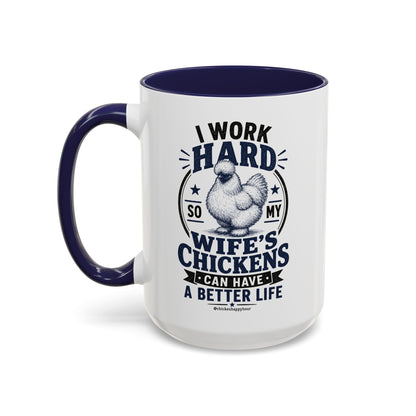 I Work Hard For Better Life Coffee Mug