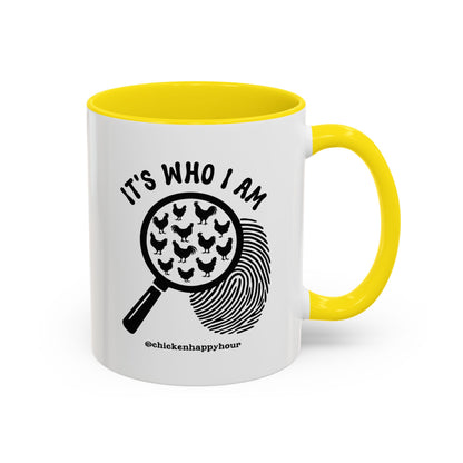 It's Who I Am Coffee Mug
