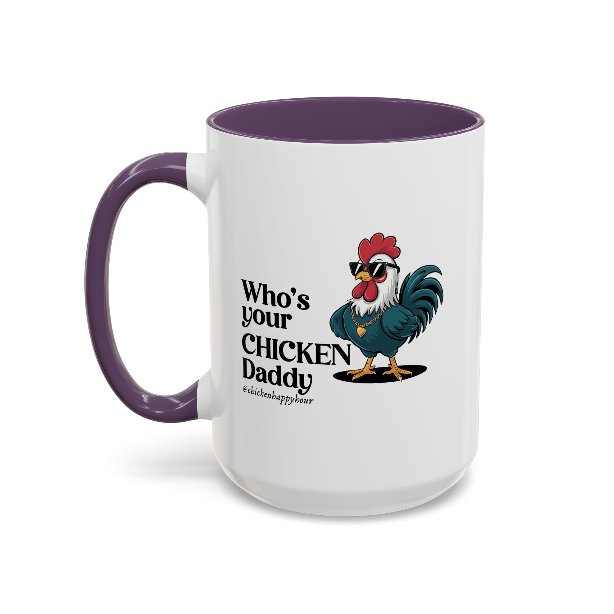 Who’s your Chicken Daddy Coffee Mug