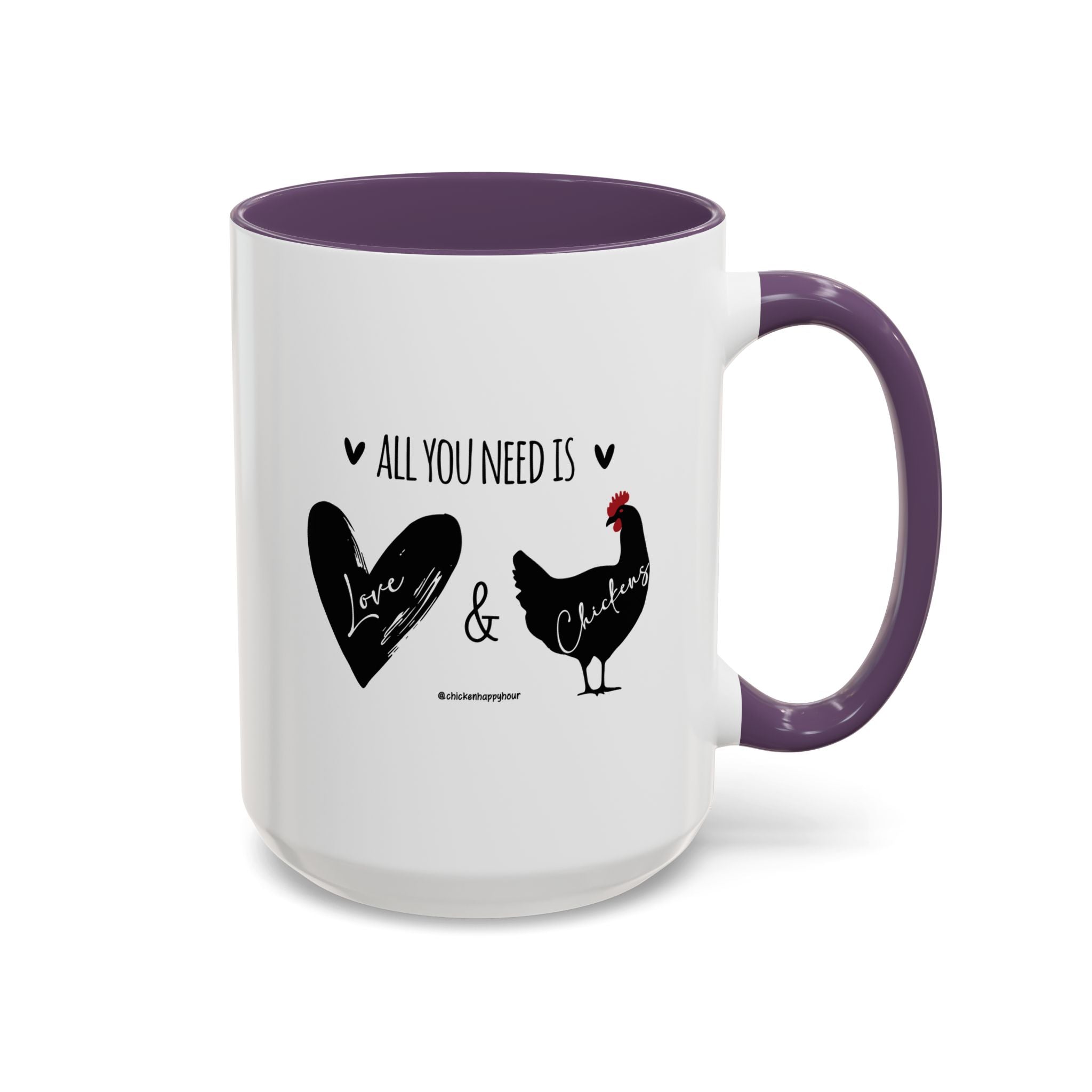ALL YOU NEED IS Love & Chickens Coffee Mug
