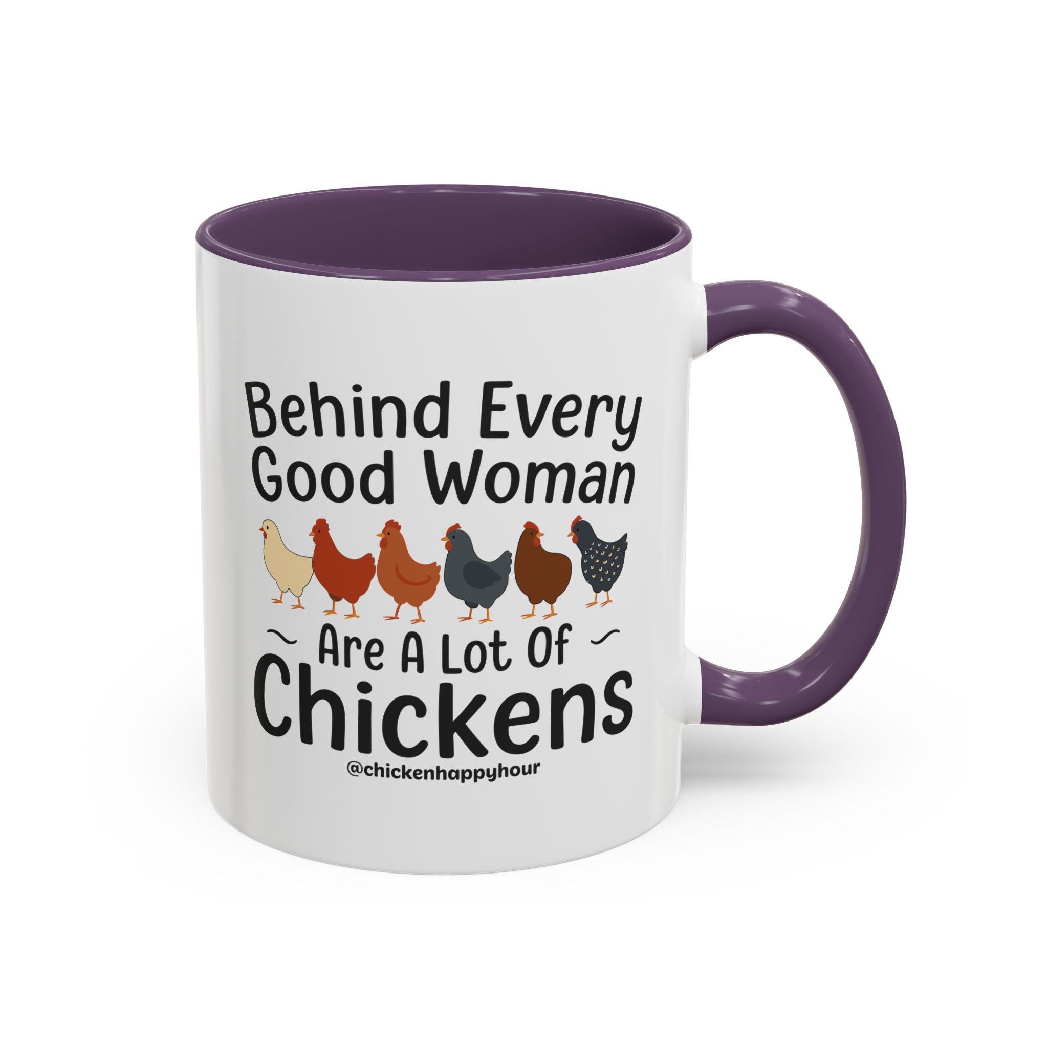 Behind Every Good Woman Are a Lot of Chickens Coffee Mug